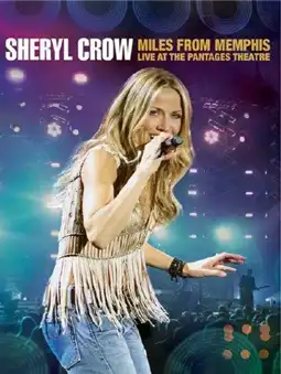 Watch and Download Sheryl Crow - Miles from Memphis - Live at the Pantages Theatre 3