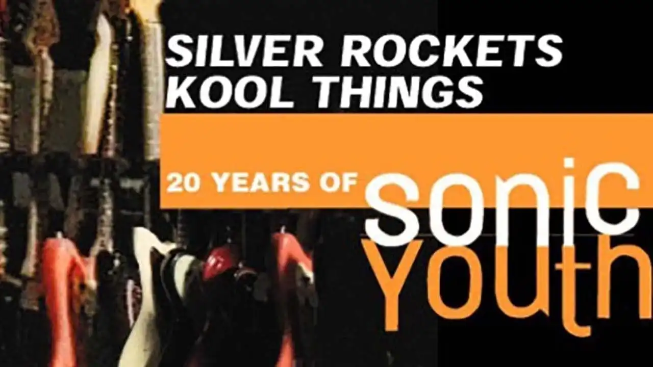 Watch and Download Silver Rockets/Kool Things: 20 Years of Sonic Youth 1