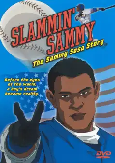 Watch and Download Slammin’ Sammy: The Sammy Sosa Story