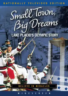 Watch and Download Small Town, Big Dreams: Lake Placid’s Olympic Story