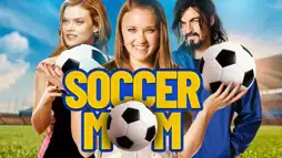 Watch and Download Soccer Mom 1