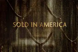 Watch and Download Sold in America 6