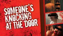 Watch and Download Someone's Knocking at the Door 1