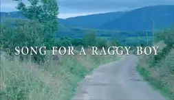 Watch and Download Song for a Raggy Boy 4