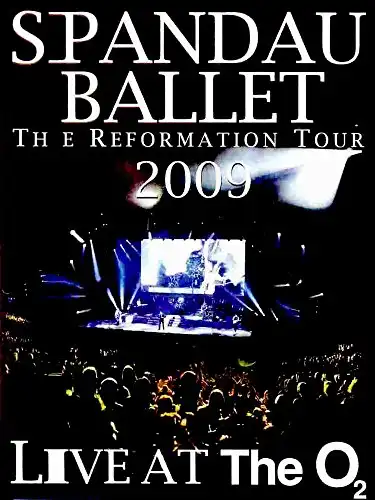 Watch and Download Spandau Ballet: The Reformation Tour 2009 - Live at the O2 2