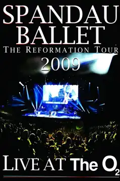 Watch and Download Spandau Ballet: The Reformation Tour 2009 – Live at the O2