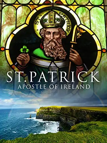 Watch and Download St. Patrick: Apostle of Ireland 1