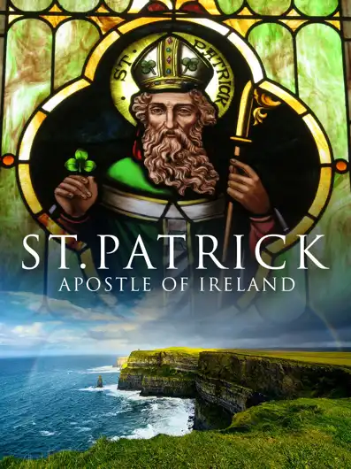 Watch and Download St. Patrick: Apostle of Ireland 2