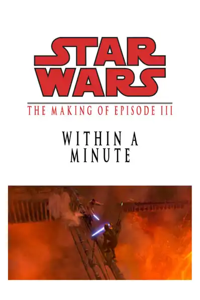 Watch and Download Star Wars: Within a Minute - The Making of Episode III 1