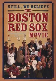 Watch and Download Still We Believe: The Boston Red Sox Movie