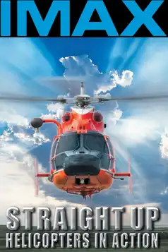 Watch and Download Straight Up: Helicopters in Action