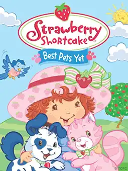 Watch and Download Strawberry Shortcake: Best Pets Yet 2