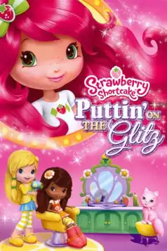 Watch and Download Strawberry Shortcake: Puttin’ On the Glitz