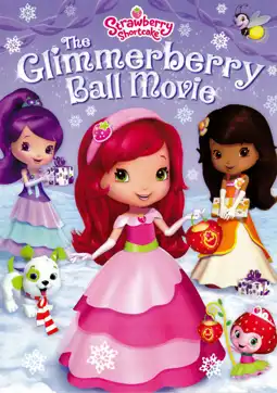 Watch and Download Strawberry Shortcake: The Glimmerberry Ball Movie 2