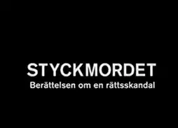 Watch and Download Styckmordet: berättelsen om en rättsskandal 3