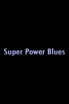 Watch and Download Super Power Blues