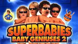 Watch and Download Superbabies: Baby Geniuses 2 1