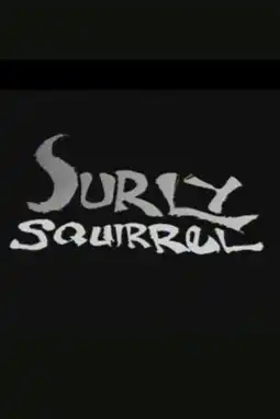 Watch and Download Surly Squirrel 3