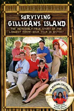 Watch and Download Surviving Gilligan’s Island: The Incredibly True Story of the Longest Three-Hour Tour in History