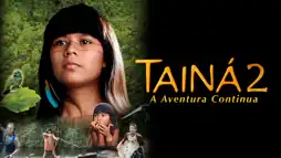 Watch and Download Tainá 2 - A New Amazon Adventure 2