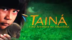 Watch and Download Tainá: An Amazon Adventure 3