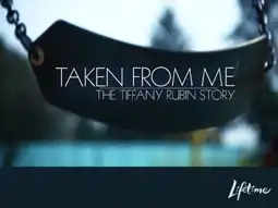 Watch and Download Taken from Me: The Tiffany Rubin Story 14