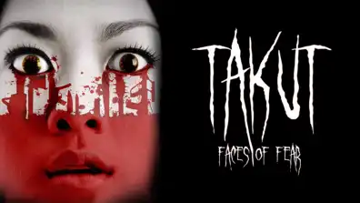 Watch and Download Takut: Faces of Fear 1