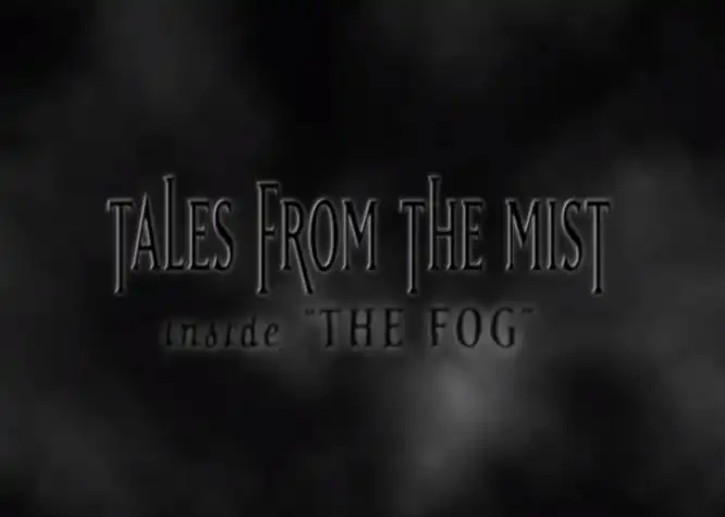 Watch and Download Tales from the Mist: Inside 'The Fog' 1