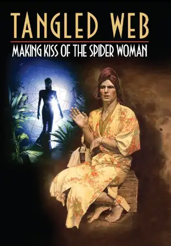 Watch and Download Tangled Web: Making Kiss of the Spider Woman 4