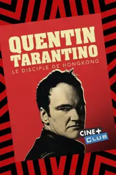 Watch and Download Tarantino, le disciple de Hong-Kong