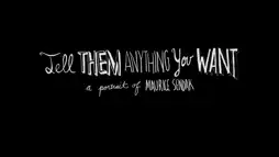 Watch and Download Tell Them Anything You Want: A Portrait of Maurice Sendak 1