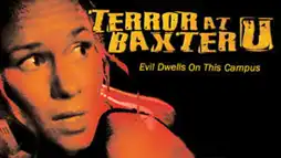 Watch and Download Terror at Baxter U 1