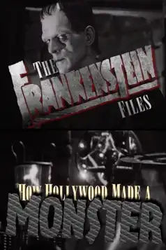 Watch and Download The ‘Frankenstein’ Files: How Hollywood Made a Monster