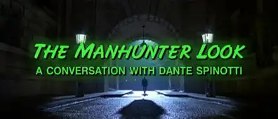 Watch and Download The 'Manhunter' Look: A Conversation with Dante Spinotti 2