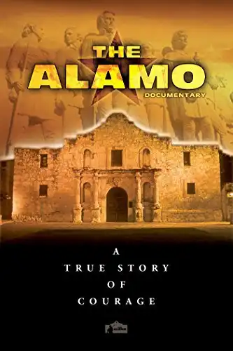 Watch and Download The Alamo Documentary: A True Story of Courage 1