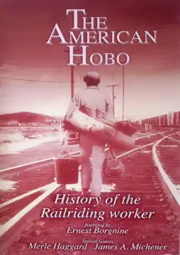 Watch and Download The American Hobo: History of the Railriding Worker 5