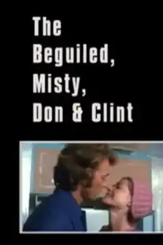 Watch and Download The Beguiled, Misty, Don & Clint