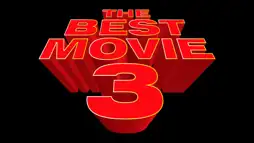 Watch and Download The Best Movie 3-DE 3