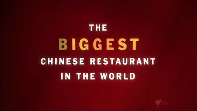 Watch and Download The Biggest Chinese Restaurant in the World 2