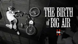 Watch and Download The Birth of Big Air 2