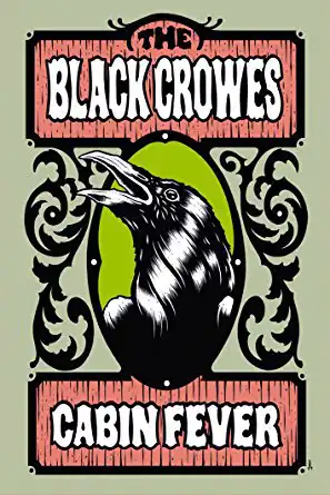 Watch and Download The Black Crowes - Cabin Fever 1