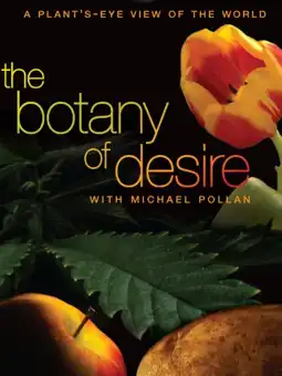 Watch and Download The Botany of Desire 3