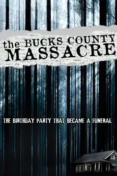 Watch and Download The Bucks County Massacre