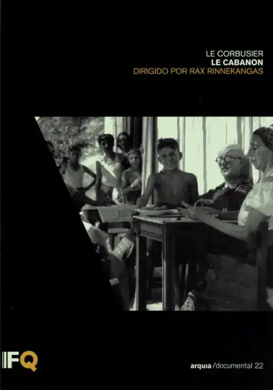 Watch and Download The Cabanon by Le Corbusier 1