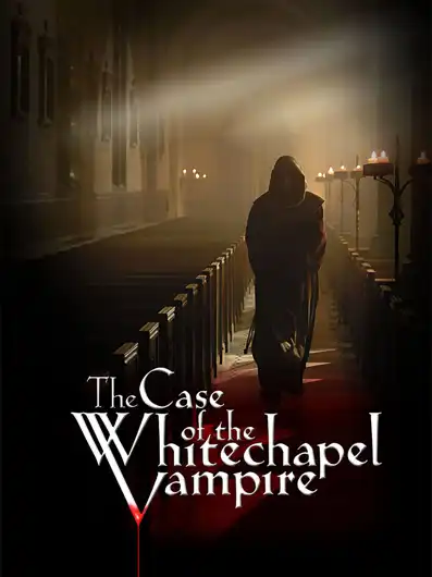 Watch and Download The Case of the Whitechapel Vampire 4