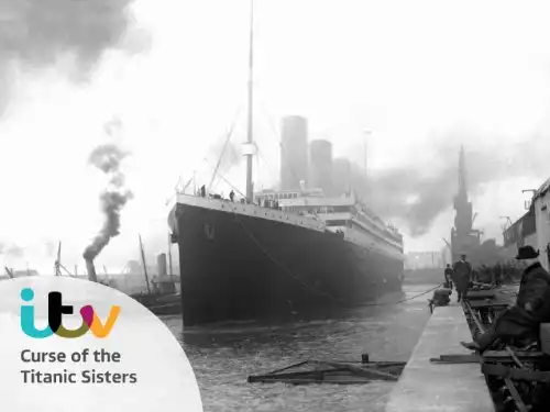 Watch and Download The Curse of the Titanic Sister Ships 1