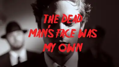 Watch and Download The Dead Man's Face Was My Own 2