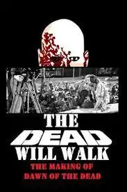 Watch and Download The Dead Will Walk: The Making of Dawn of the Dead 4