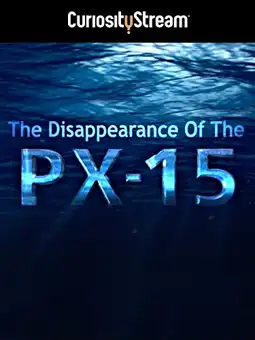 Watch and Download The Disappearance Of The PX-15 4