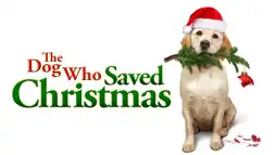 Watch and Download The Dog Who Saved Christmas 2